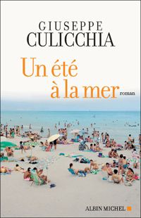 Giuseppe Culicchia - Un été à la mer