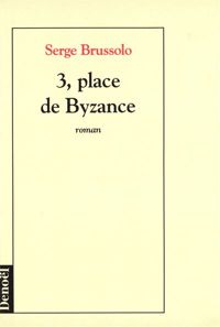 Serge Brussolo - 3, place de Byzance