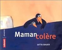 Jutta Bauer - Maman colère