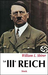 William L. Shirer - Le IIIème Reich