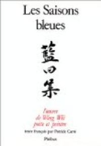 Wang Wei - Les saisons bleues