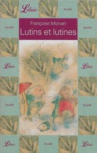 Françoise Morvan - Lutins et lutines