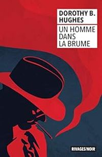 Dorothy B Hughes - Un homme dans la brume