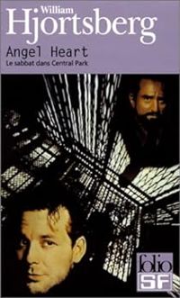 William Hjortsberg - Angel Heart : Le Sabbat dans Central Park