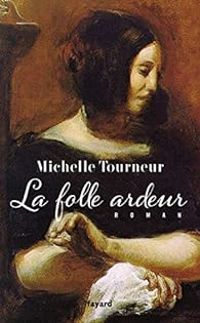 Michelle Tourneur - La folle ardeur