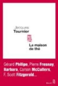 Jacques Tournier - La maison de thé
