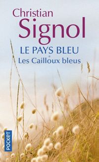 Christian Signol - Les Cailloux bleu
