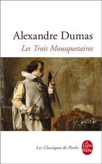 Alexandre Dumas - Les Trois mousquetaires