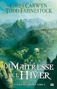 Giles Carwyn - Todd Fahnestock - La Maîtresse de l'Hiver