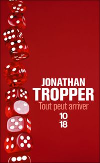 Jonathan Tropper - TOUT PEUT ARRIVER