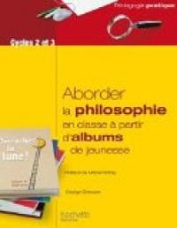 Edwige Chirouter - Aborder la philosophie en classe à partir d'albums de jeunesse