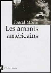 Pascal Morin - Les amants américains