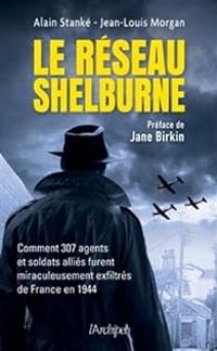 Alain Stanke - Jean Louis Morgan - Le réseau Shelburne