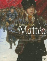 Jean-pierre Gibrat - Mattéo (Tome 2-Deuxième époque (1917-1918))