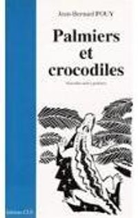 Jean Bernard Pouy - Palmiers et crocodiles: Nouvelles noires gardoises