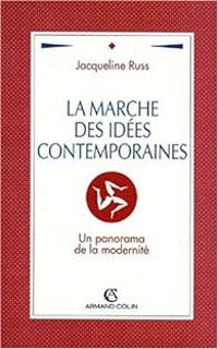 Jacqueline Russ - La marche des idées contemporaines