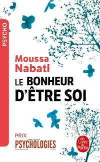 Moussa Nabati - Le Bonheur d'être soi