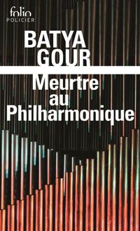 Batya Gour - Meurtre au Philharmonique