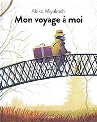 Akiko Miyakoshi - Mon voyage à moi