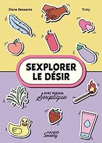 Diane Deswarte - Masha Sexplique - Sexplorer le désir