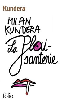 Milan Kundera - La plaisanterie
