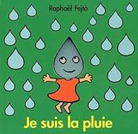 Raphal Fejt - Je suis la pluie