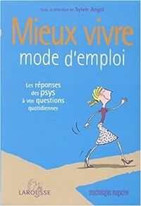 Sylvie Angel - Mieux vivre mode d'emploi