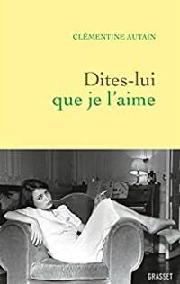 Clementine Autain - Dites-lui que je l'aime