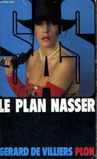 Gerard De Villiers -  Gerard De Villiers - Le plan Nasser