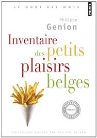 Philippe Genion - Inventaire des petits plaisirs belges
