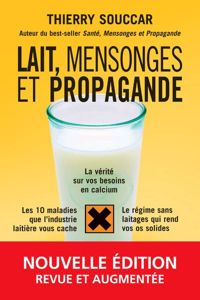Thierry Souccar - Lait, mensonges et propagande