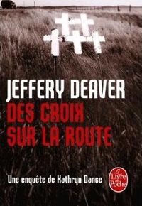 Jeffery Deaver - Des croix sur la route