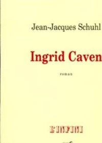 Jean-jacques Schuhl - Ingrid Caven - Prix Goncourt 2000