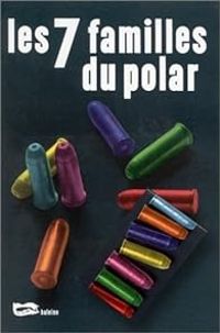 Jean Bernard Pouy - Les 7 familles du polar