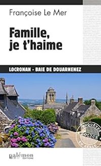 Francoise Le Mer - Famille, je t'haime 