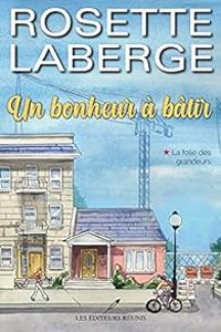 Rosette Laberge - La folie des grandeurs