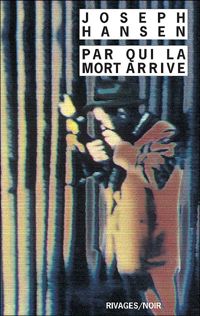 Joseph Hansen - Par qui la mort arrive